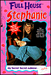 My Secret Secret Admirer (Full House Series: Stephanie #22)