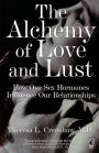 The Alchemy of Love and Lust: How Our Sex Hormones Influence Our Relationships