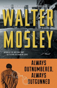 Title: Always Outnumbered, Always Outgunned (Socrates Fortlow Series #1), Author: Walter Mosley