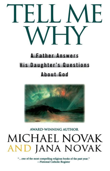 Tell Me Why: A Father Answers His Daughter's Questions About God