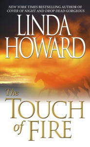 Title: The Touch of Fire, Author: Linda Howard