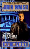 No Mercy: The Host of America's Most Wanted Hunts the Worst Criminals of Our Time--in Shattering True Crime Cases