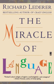 Title: The Miracle of Language, Author: Richard Lederer
