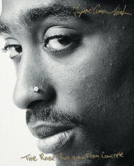 Title: The Rose That Grew From Concrete, Author: Tupac Shakur