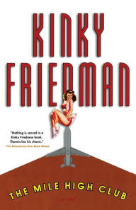 Title: The Mile High Club (Kinky Friedman Series #13), Author: Kinky Friedman