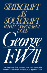 Title: Statecraft as Soulcraft, Author: George F. Will