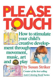 Title: Please Touch, Author: Susan Striker
