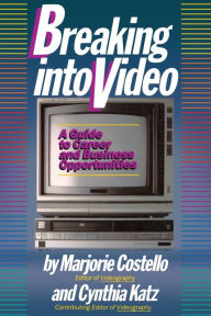 Title: Breaking into Video, Author: Marjorie Costello