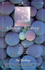 Vintage Feasting: A Vintner's Year of Fine Wines, Good Times, and Gifts from Nature's Garden