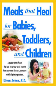 Title: Meals That Heal for Babies and Toddlers, Author: Eileen Behan