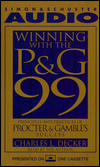 Winning with the P and G Ninety-Nine: Principles and Practices of Proctor and Gamble's Success