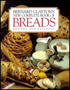Bernard Clayton's New Complete Book of Breads