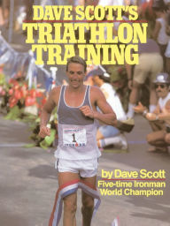 Title: Dave Scott's Triathlon Training, Author: Dave Scott