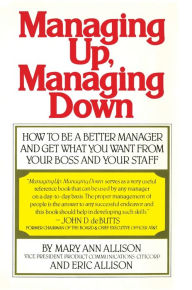 Title: Managing Up, Managing Down, Author: Mary Ann Allison