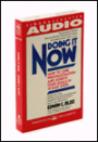Doing It Now: How to Cure Procrastination and Achieve Your Goals in 12 Easy Steps