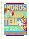 Words Can Tell: A Book about Our Language
