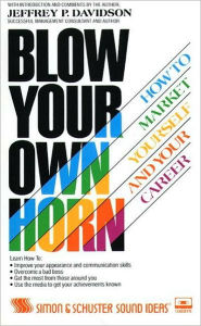 Blow Your Own Horn: How to Market Yourself and Your Career