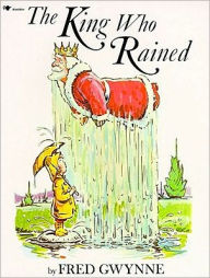 Title: The King Who Rained, Author: Fred Gwynne