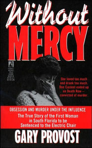 Without Mercy: Obsession and Murder under the Influence