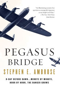 Title: Pegasus Bridge, Author: Stephen E. Ambrose