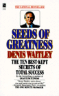Seeds of Greatness: The Ten Best Kept Secrets of Total Success