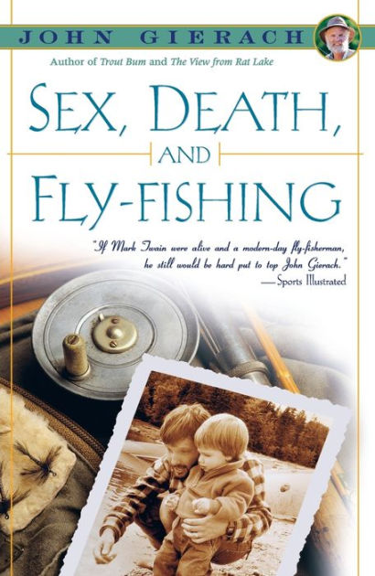 Sex, Death, and Fly-Fishing [eBook]