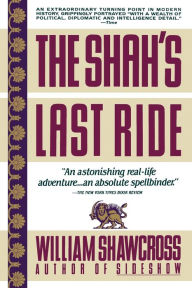 Title: The Shah's Last Ride, Author: William Shawcross