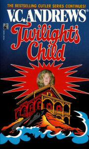 Title: Twilight's Child (Cutler Series #3), Author: V. C. Andrews