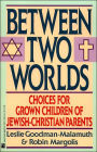 Between Two Worlds: Adult Children of Jewish-Gentile Intermarriage
