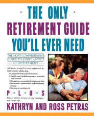 Title: Only Retirement Guide You'll Ever Need, Author: Ross Petras