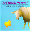 Are You My Mommy?