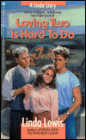 Loving Two Is Hard to Do