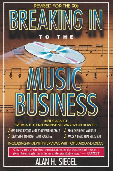 Breaking Into the Music Business: Revised and Updated for the 21st Century