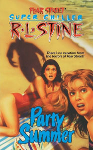 Title: Party Summer (Fear Street Super Chiller Series #1), Author: R. L. Stine