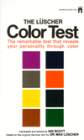 Luscher Color Test: The Remarkable Test that Reveals Your Personality Thorugh Color