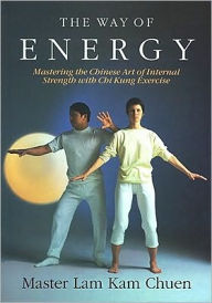 Title: The Way of Energy: A Gaia Original, Author: Master Lam Kam-Chuen