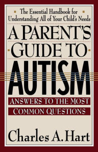 Title: A Parent'S Guide To Autism: A Parents Guide To Autism, Author: Charles Hart