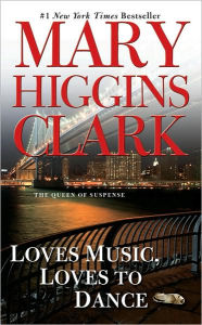 Title: Loves Music, Loves to Dance, Author: Mary Higgins Clark