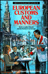 European Customs and Manners: How to Make Friends and Do Business in Europe
