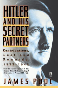 Title: Hitler and His Secret Partners, Author: James Pool