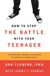 Title: How to Stop the Battle with Your Teenager, Author: Don Fleming