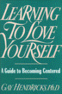 Learning to Love Yourself: A Guide to Becoming Centered