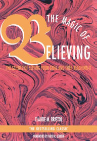 Title: Magic of Believing, Author: Claude M. Bristol
