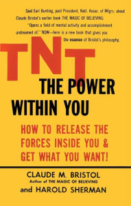 Title: TNT: The Power Within You, Author: Claude M. Bristol