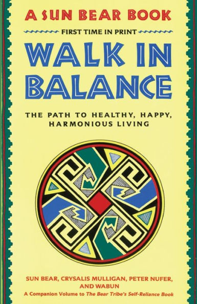 Walk in Balance: The Path to Healthy, Happy, Harmonious Living