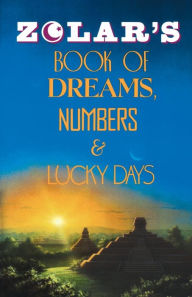 Title: Zolar's Book of Dreams, Numbers, and Lucky Days, Author: Zolar