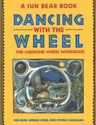 Title: Dancing with the Wheel, Author: Sun Bear