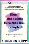 Blues Ain't Nothing but a Good Soul Feeling Bad: A Pilgrimage to Inner Peace