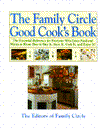 The Family Circle Good Cook's Book: The Essential Reference for Everyone Who Loves Food and Wants to Know How to Buy It, Store It, Cook It, and Enjoy It!