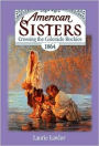 American Sisters Crossing the Colorado Rockies 1864 (American Sisters Series)